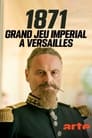 1871 : Grand Jeu impérial à Versailles