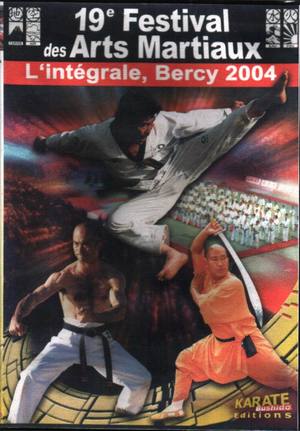 En dvd sur amazon 19e Festival Des Arts Martiaux L’integrale, Bercy, Paris  2004