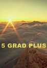 5 Grad plus - Wie das Klima unsere Welt verändert