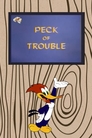 A Peck of Trouble