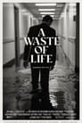 A Waste of Life