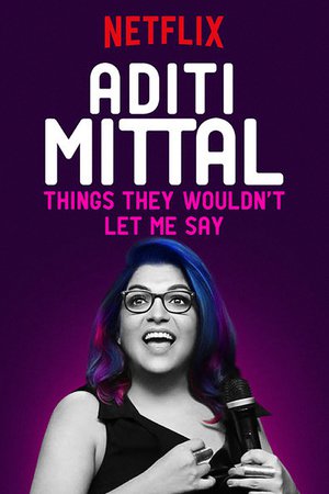 En dvd sur amazon Aditi Mittal: Things They Wouldn't Let Me Say