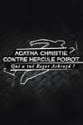 Agatha Christie contre Hercule Poirot : Qui a tué Roger Ackroyd ?