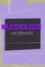 Amor e Sorte com Gilberto Gil