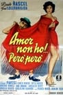 Amor non ho! Però, però...