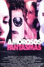 Amorosos fantasmas