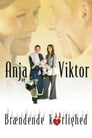 Anja og Viktor - Brændende kærlighed
