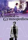Aroused by Gymnopedies