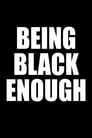 Being Black Enough