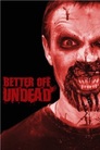 Better Off Undead