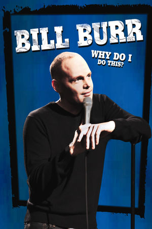 En dvd sur amazon Bill Burr: Why Do I Do This?