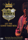 Bill Wyman's Rhythm Kings: Let the Good Times Roll