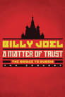 Billy Joel: A Matter of Trust - The Bridge To Russia the Concert