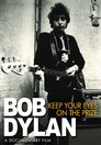 Bob Dylan: Keep Your Eyes on the Prize