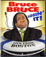 Bruce Bruce: Losin' It! - Live From Boston