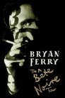 Bryan Ferry -The Bete Noire Tour