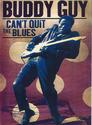 Buddy Guy Can't Quit The Blues