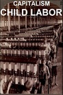 Capitalism: Child Labor