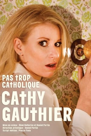 En dvd sur amazon Cathy Gauthier : Pas trop catholique