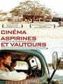 Cinéma, Aspirine et Vautours
