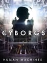 Cyborgs: Human Machines