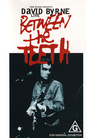 David Byrne: Between The Teeth