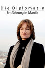 Die Diplomatin - Entführung in Manila