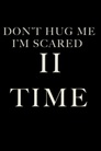 Don't Hug Me, I'm Scared II: Time