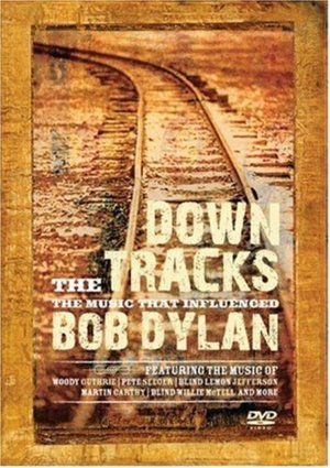 En dvd sur amazon Down the Tracks: The Music That Influenced Bob Dylan