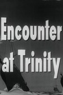 Encounter at Trinity