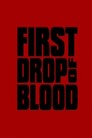 First Drop of Blood