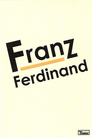 Franz Ferdinand: Franz Ferdinand