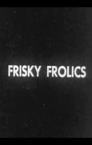 Frisky Frolics