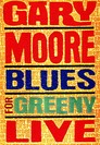 Gary Moore - Blues For Greeny Live
