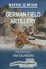 GERMAN FIELD ARTILLERY - THE BATTLE OF THE BULGE