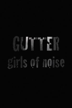 En dvd sur amazon GUTTER: Girls of Noise