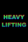 Heavy Lifting