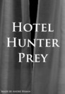 Hotel, Hunter, Prey