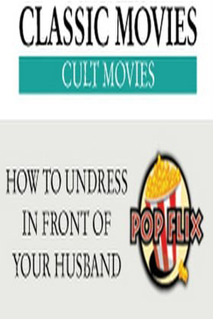 En dvd sur amazon How to Undress in Front of Your Husband