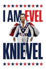 I Am Evel Knievel