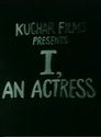 I, An Actress