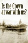 Is The Crown At War With Us?