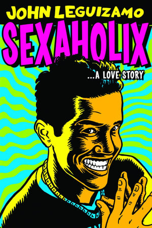 En dvd sur amazon John Leguizamo: Sexaholix... A Love Story