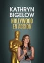 Kathryn Bigelow: Hollywood sous adrénaline