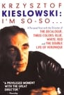 Krzysztof Kieslowski: I'm So-So...