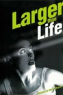 Larger than Life