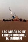 Les Missiles de l'incontrôlable M. Kadhafi