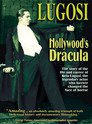 Lugosi: Hollywood's Dracula