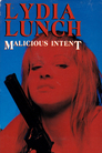 Lydia Lunch: Malicious Intent