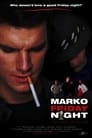 Marko Friday Night